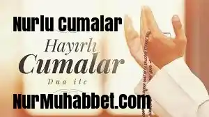 Hayırlı Nurlu Cumalar