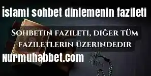 sohbet dinlemenin fazileti